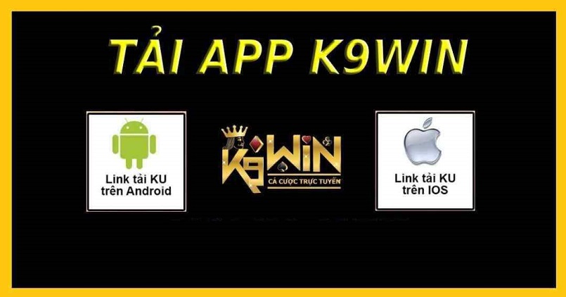 Chi tiết hướng dẫn tải app K9WIN về điện thoại